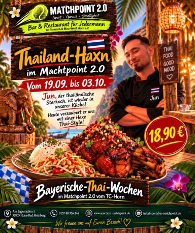 Thai-Haxen Thai-Haxen im Matchpoint 2.0 – Bayerische-Thai-Wochen mit Jun.
